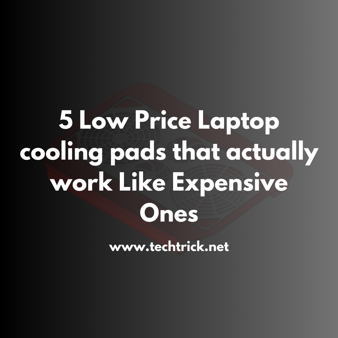 5 Low Price Laptop cooling pads that actually work Like Expensive Ones