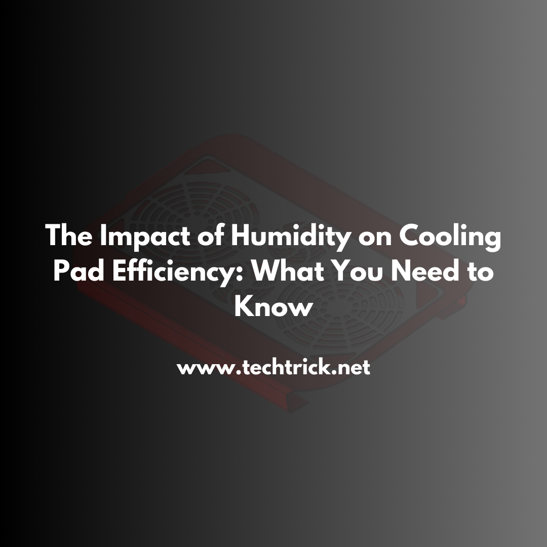 The Impact of Humidity on Cooling Pad Efficiency: What You Need to Know